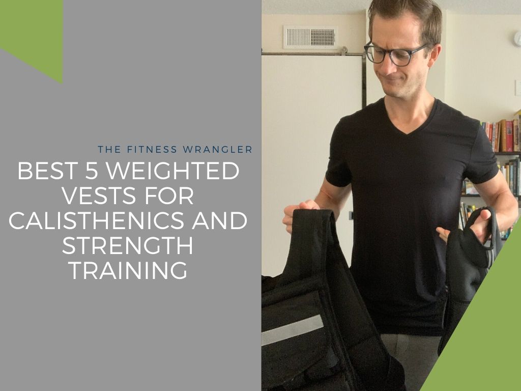 Best 5 Weighted Vests For Calisthenics And Strength Training