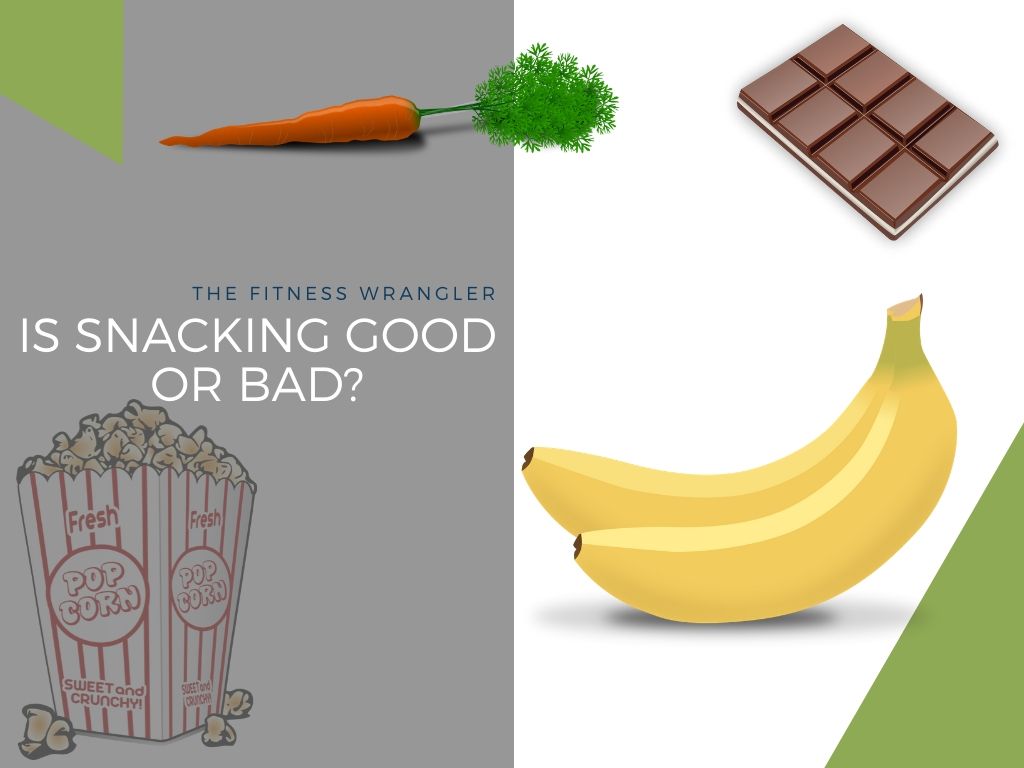 Is Snacking Good Or Bad?
